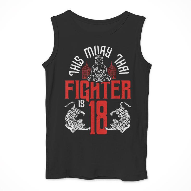 Muay Thai Fighter Is 18 Thai Boxing Muay Thai 18th Birthday Men Tank Top Muay Thai Fighter Is 18 Thai Boxing Muay Thai 18th Birthday Men Tank Top