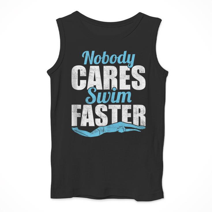Nobody Cares Swim Faster Swimming Swim Team Men Tank Top Nobody Cares Swim Faster Swimming Swim Team Men Tank Top