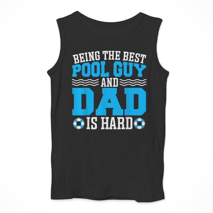 Pool Guy And Pool Dad Men Swimming Pool Owner Men Tank Top Pool Guy And Pool Dad Men Swimming Pool Owner Men Tank Top