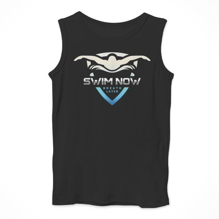 Swim Now Breath Later Swimmer Swimming Indoor Pool Athlete Men Tank Top