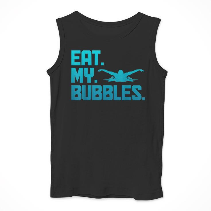 Swimming Eat My Bubbles Swimmer Swim Men Tank Top Swimming Eat My Bubbles Swimmer Swim Men Tank Top