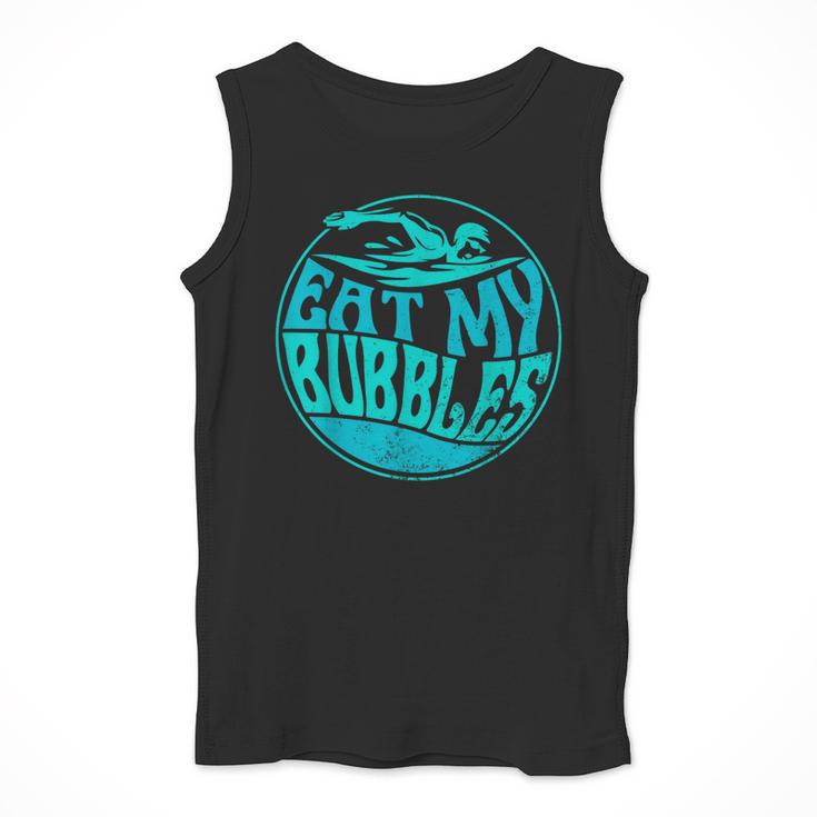 Swimming Quote For Swimmers Swim Team Eat My Bubbles Men Tank Top Swimming Quote For Swimmers Swim Team Eat My Bubbles Men Tank Top