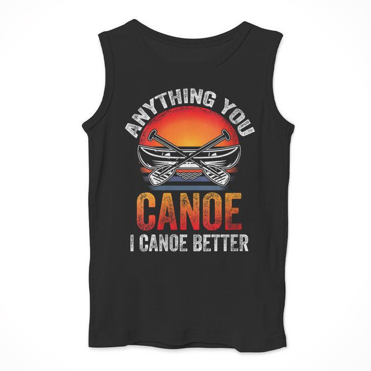 Women's Everything You Canoe I Canoe Better Men Tank Top Women's Everything You Canoe I Canoe Better Men Tank Top