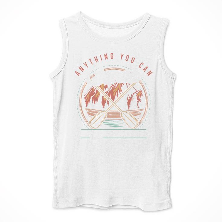 Anything You Canoe I Canoe Better Kayak Canoeing Boat Lovers Men Tank Top