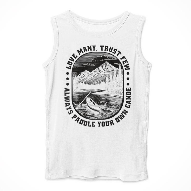 Love Many Trust Few Always Paddle Your Own Canoe Raglan Baseball Tee Men Tank Top Love Many Trust Few Always Paddle Your Own Canoe Raglan Baseball Tee Men Tank Top