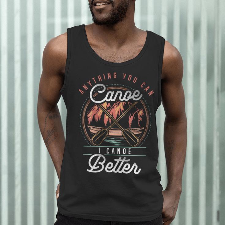 Women's Anything You Canoe I Canoe Better Kayak Canoeing Boat Lovers Men Tank Top