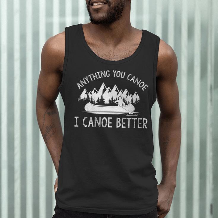 Women's Anything You Canoe I Canoe Better Canoe Lovers Men Tank Top