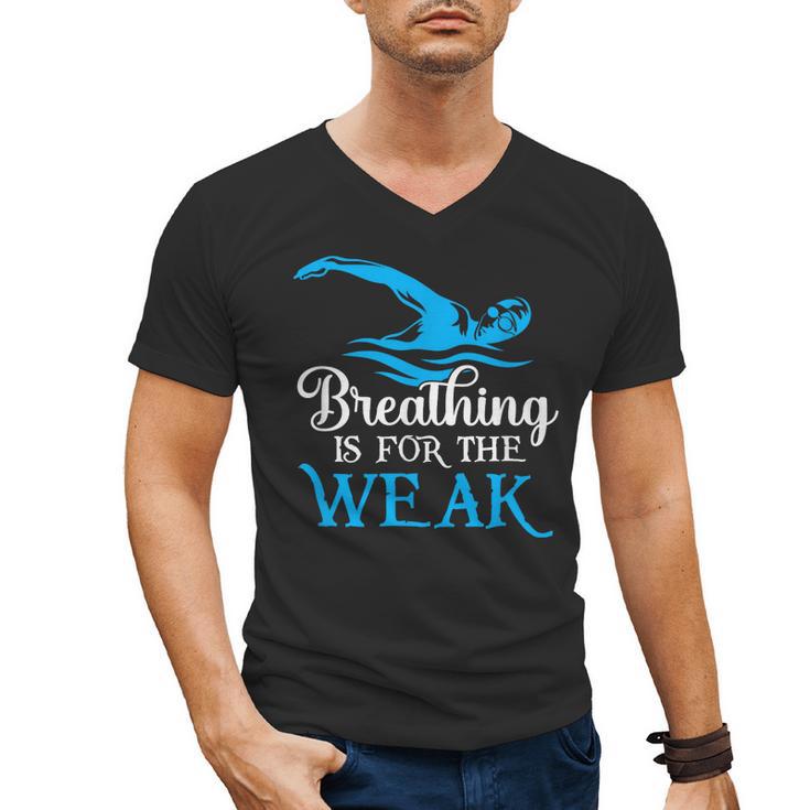 Breathing Is For The Weak Swimming Swimmer Men's V-Neck T-Shirt