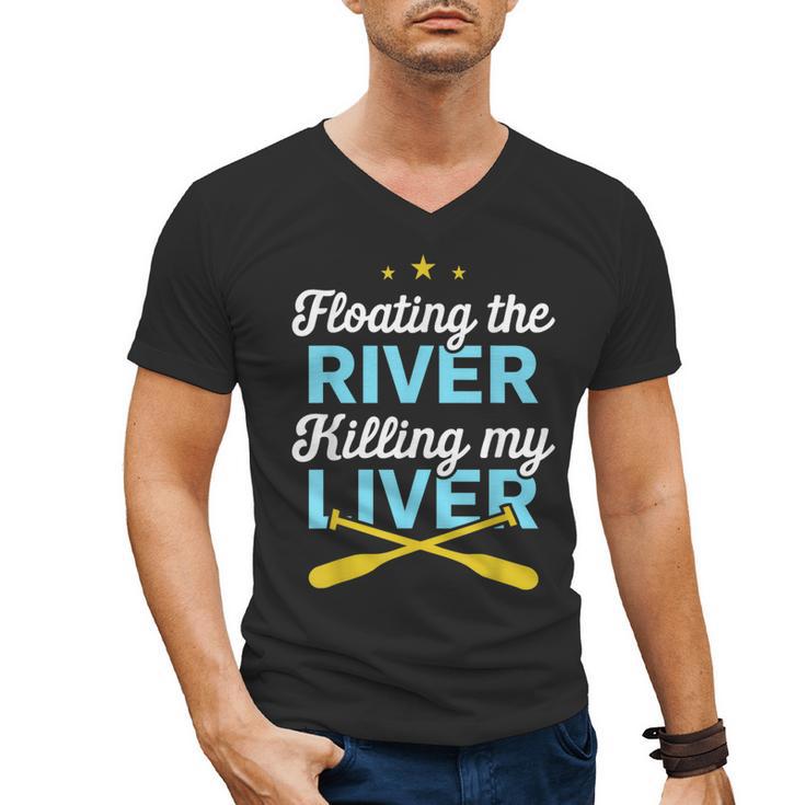 Floating The River Killing My Liver Canoe Kayak Trip Men's V-Neck T-Shirt