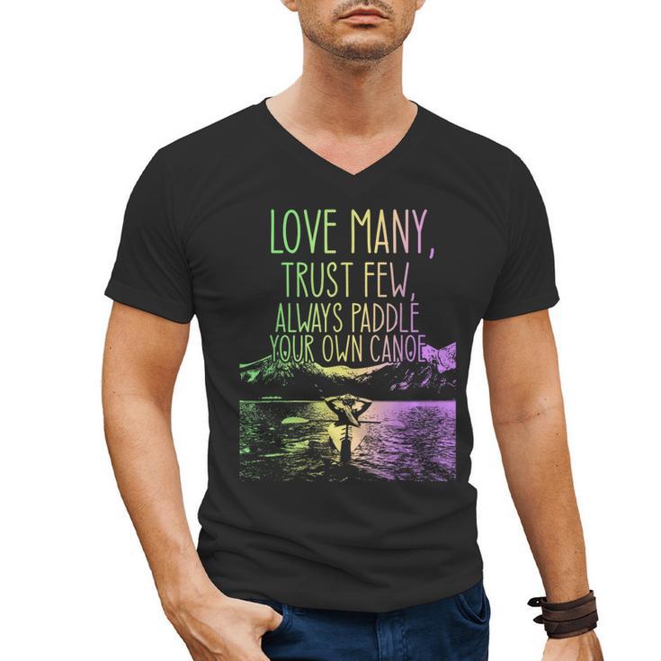 Love Many Trust Few Always Paddle Your Own Canoe Canoes Men's V-Neck T-Shirt