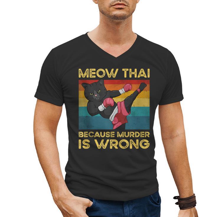 Muay Thai Because Murder Is Wrong Cat Meow Thai Men's V-Neck T-Shirt