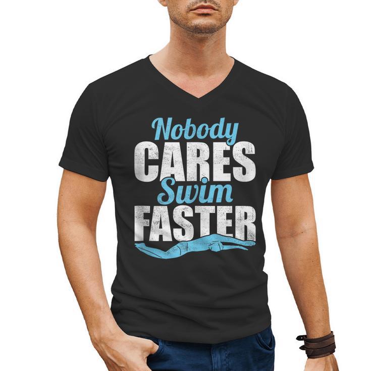 Nobody Cares Swim Faster Swimming Swim Team Men's V-Neck T-Shirt