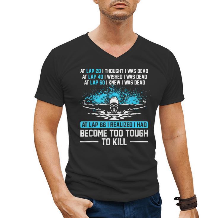 Swimmer At Lap 66 I Realized I Had Become To Tough Swimming Men's V-Neck T-Shirt