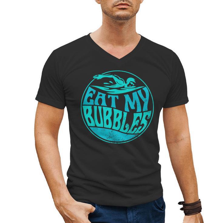 Swimming Quote For Swimmers Swim Team Eat My Bubbles Men's V-Neck T-Shirt