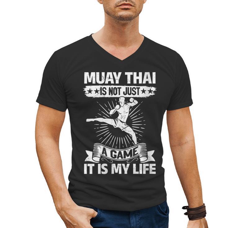 Women's Muay Thai Muay Thai Is Not Just a Game It Is My Life Men's V-Neck T-Shirt