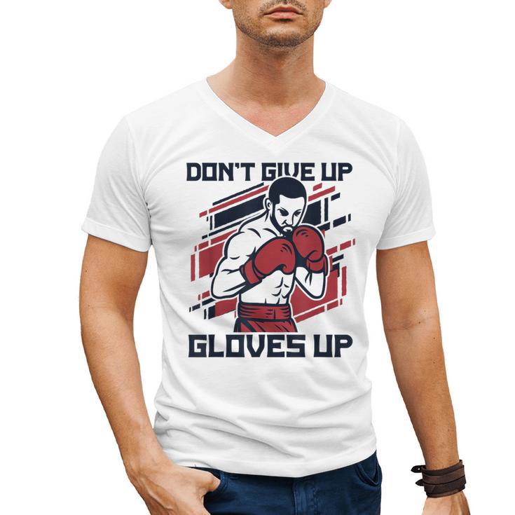 Don't Give Up Gloves Up Professional Boxer Muay Thai Boxing Men's V-Neck T-Shirt