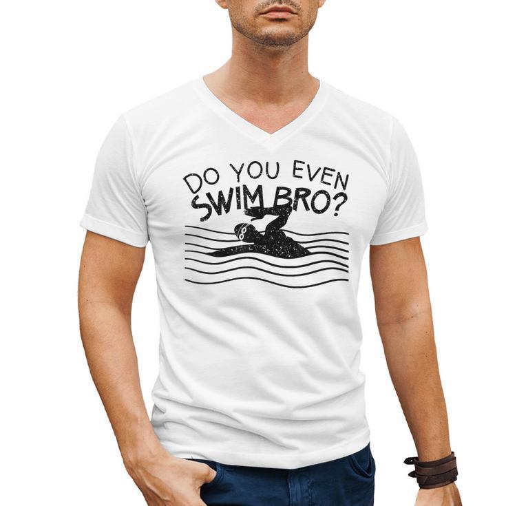 Do You Even Swim Bro Swimming Training Swimmer Men's V-Neck T-Shirt