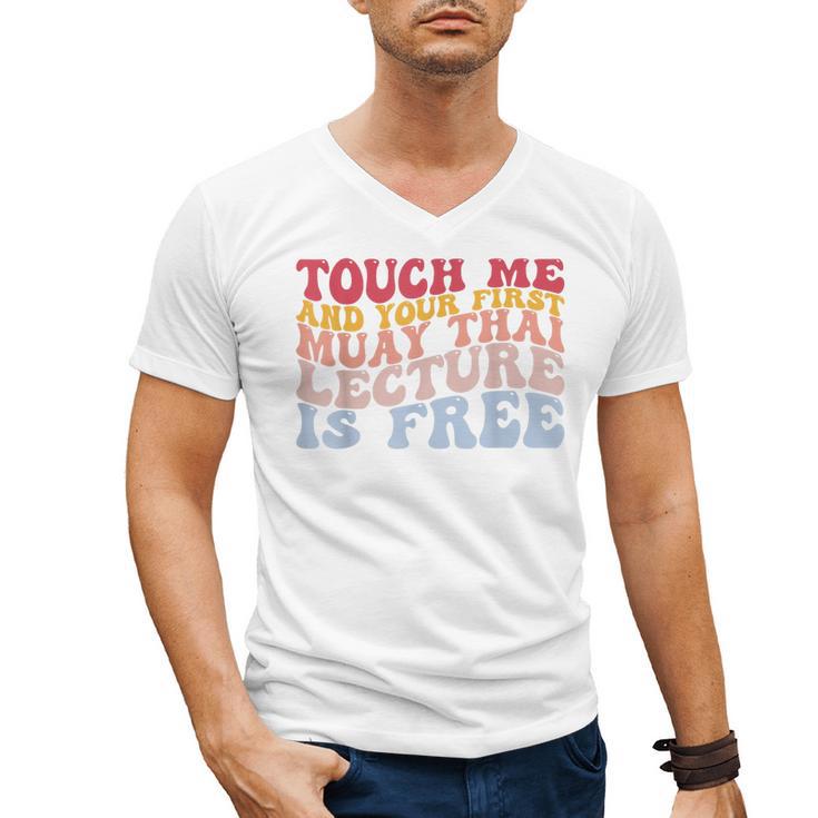 Your First Muay Thai Lecture Is Free Thai Boxing Trainer Men's V-Neck T-Shirt