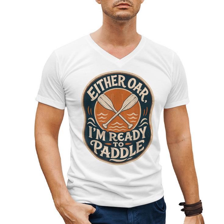 Kayak Canoe Paddle Either Oar Men's V-Neck T-Shirt