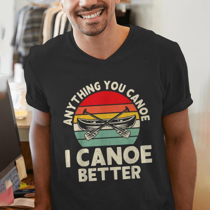 Anything You Canoe I Canoe Better Men's V-Neck T-Shirt