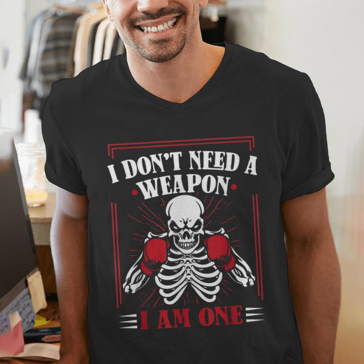 I Don't Need Weapon I Am One Muay Thai Kickboxer Fan Boxing Men's V-Neck T-Shirt I Don't Need Weapon I Am One Muay Thai Kickboxer Fan Boxing Men's V-Neck T-Shirt
