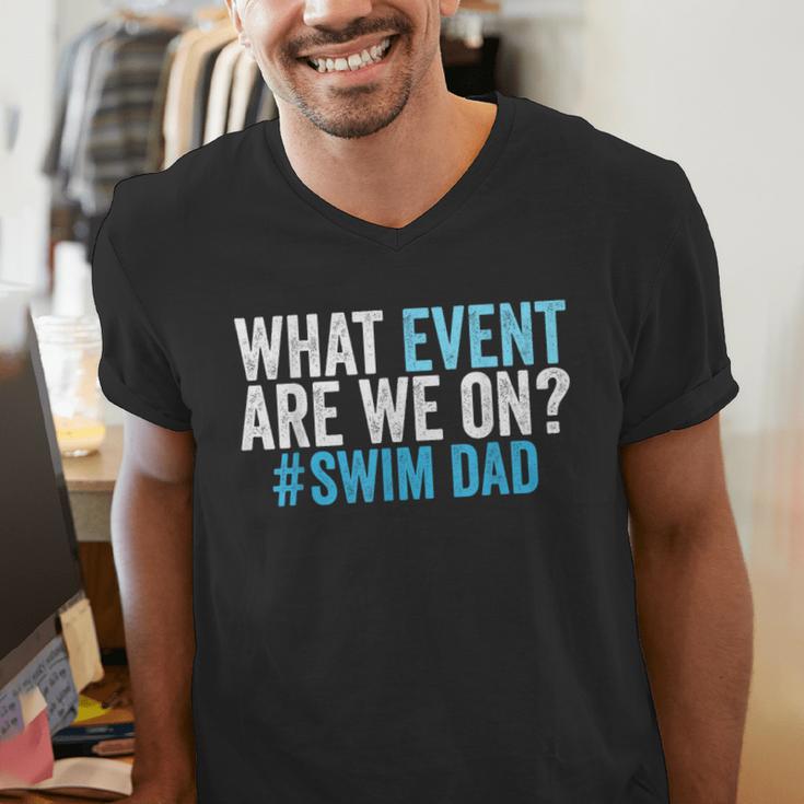 What Event Are We On Swim Dad Swimmer Father Swimming Men's V-Neck T-Shirt
