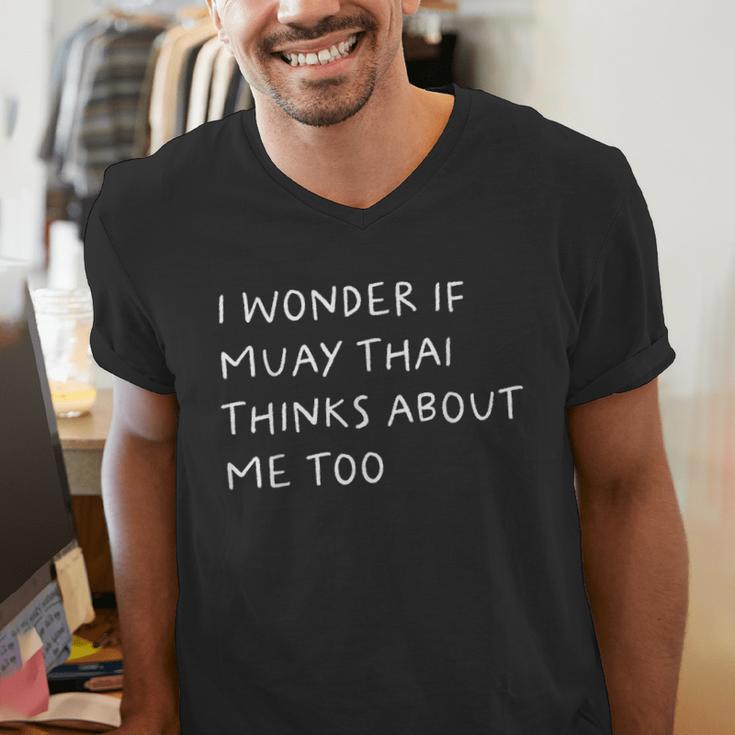I Wonder If Muay Thai Thinks About Me Too Men's V-Neck T-Shirt I Wonder If Muay Thai Thinks About Me Too Men's V-Neck T-Shirt