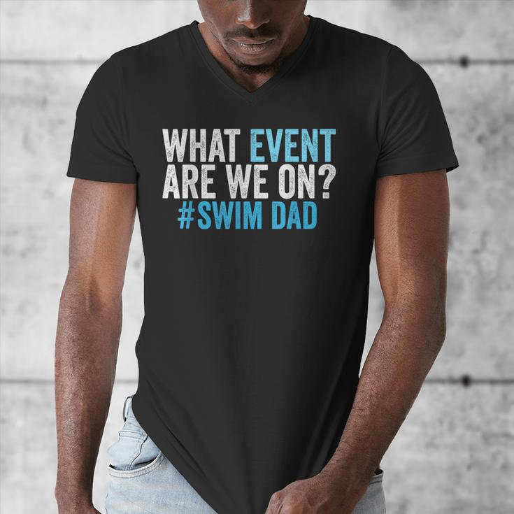 What Event Are We On Swim Dad Swimmer Father Swimming Men's V-Neck T-Shirt