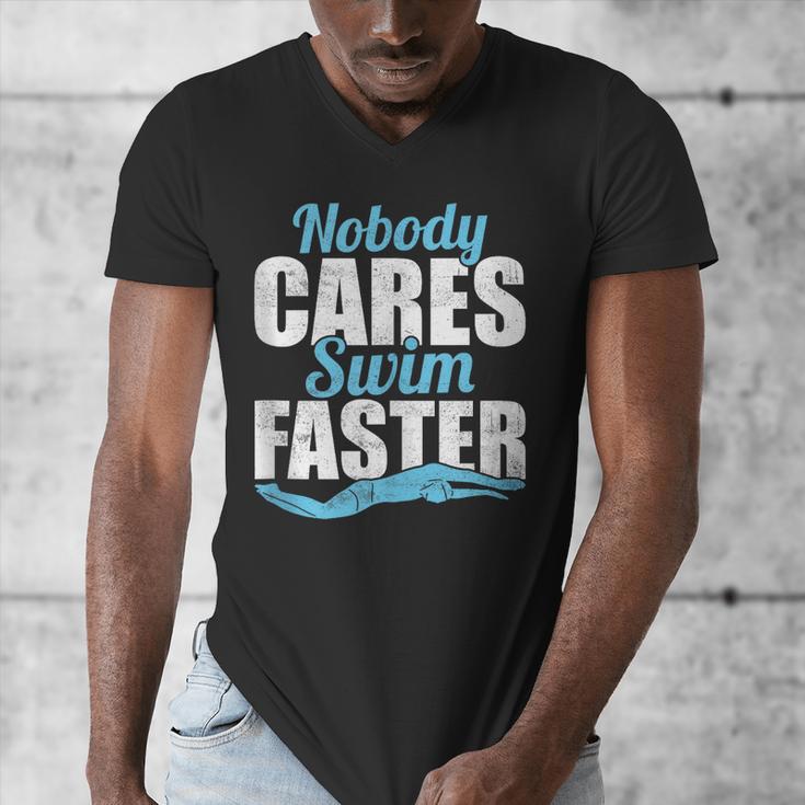 Nobody Cares Swim Faster Swimming Swim Team Men's V-Neck T-Shirt