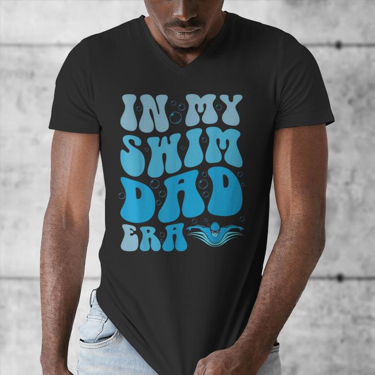 In My Swim Dad Era Swim Dad Swimming Fathers Day Men's V-Neck T-Shirt In My Swim Dad Era Swim Dad Swimming Fathers Day Men's V-Neck T-Shirt