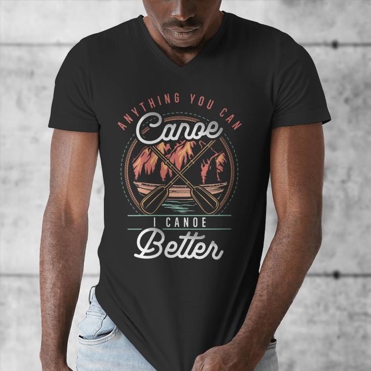 Women's Anything You Canoe I Canoe Better Kayak Canoeing Boat Lovers Men's V-Neck T-Shirt