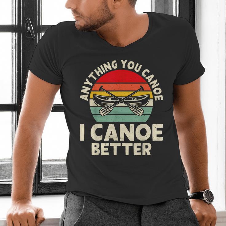 Anything You Canoe I Canoe Better Men's V-Neck T-Shirt
