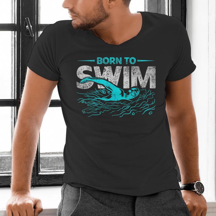 Born To Swim Swimmers For Swimming Athlete Men's V-Neck T-Shirt