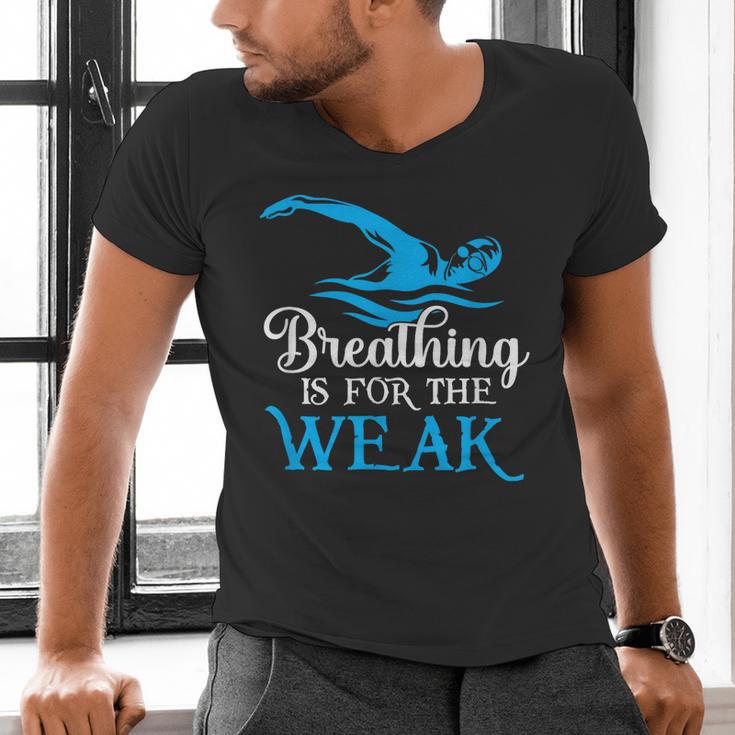 Breathing Is For The Weak Swimming Swimmer Men's V-Neck T-Shirt Breathing Is For The Weak Swimming Swimmer Men's V-Neck T-Shirt