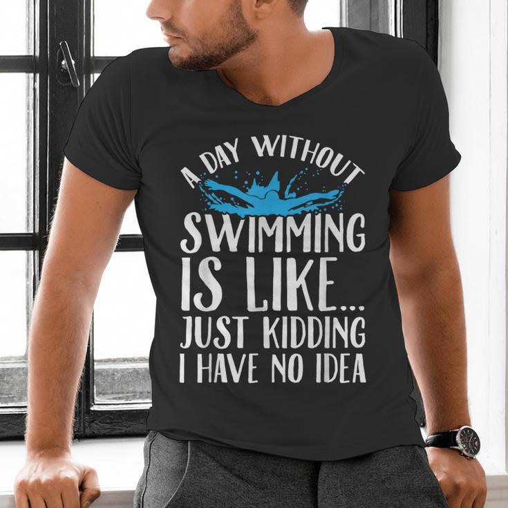 A Day Without Swimming Is Like Swimming Swimmer T-Shirt Men's V-Neck T-Shirt A Day Without Swimming Is Like Swimming Swimmer T-Shirt Men's V-Neck T-Shirt