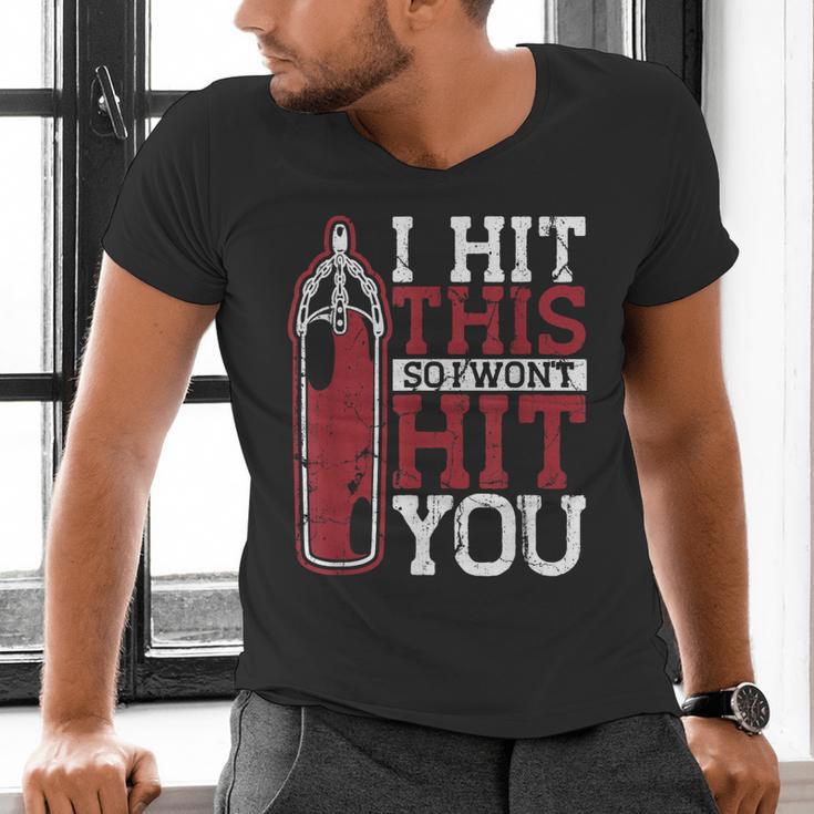 I Hit This So I Won't Hit You Kickboxer Fan Muay Thai Boxing Men's V-Neck T-Shirt