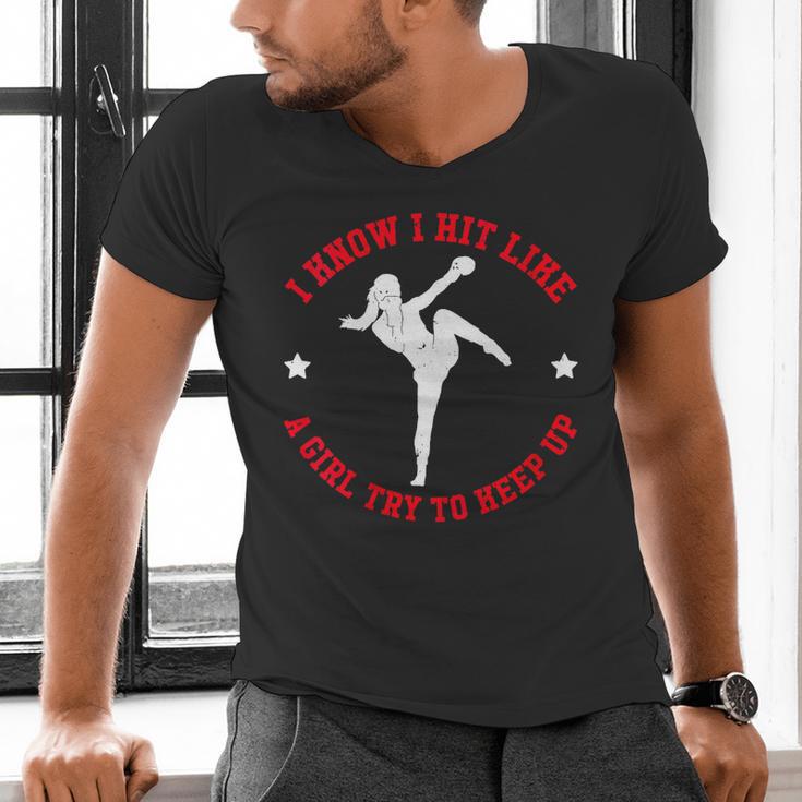 I Know I Hit Like A Girl Try To Keep Up Muay Thai Boxing Men's V-Neck T-Shirt