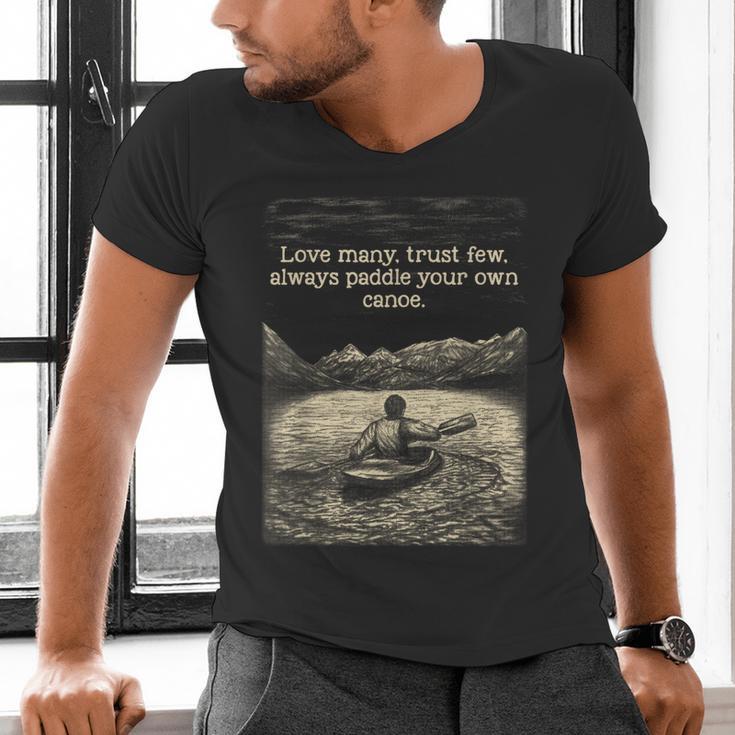 Love Many Trust Few Always Paddle Your Own Canoe Tee Men's V-Neck T-Shirt