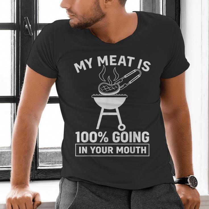 My Meat Is 100 Going In Your Mouth BBQ Dad Grilling Men's V-Neck T-Shirt My Meat Is 100 Going In Your Mouth BBQ Dad Grilling Men's V-Neck T-Shirt