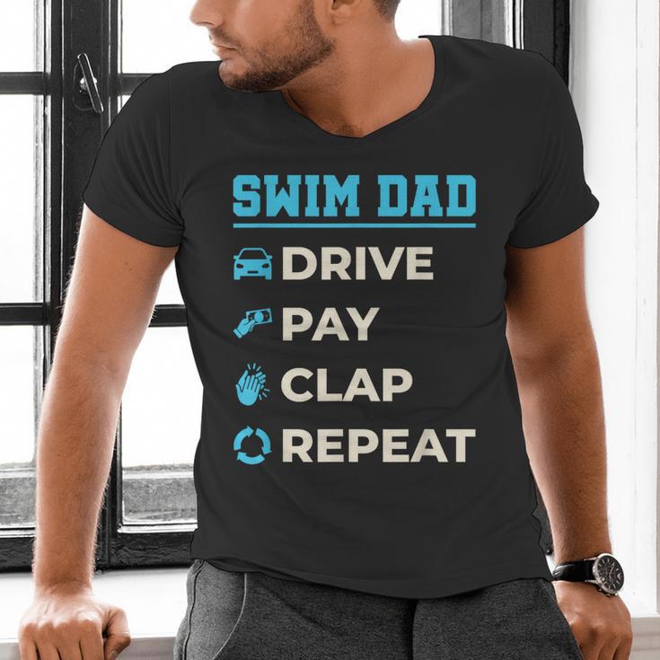 Swim Dad Drive Pay Clap Repeat Swimming Team Father Men's V-Neck T-Shirt Swim Dad Drive Pay Clap Repeat Swimming Team Father Men's V-Neck T-Shirt