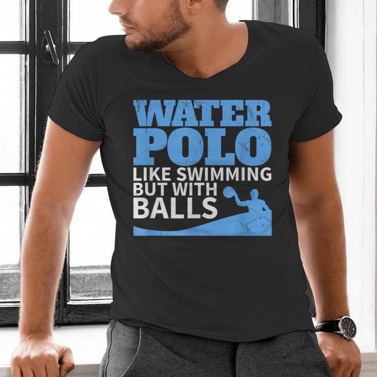 Water Polo Like Swimming But With Balls T-Shirt Men's V-Neck T-Shirt Water Polo Like Swimming But With Balls T-Shirt Men's V-Neck T-Shirt
