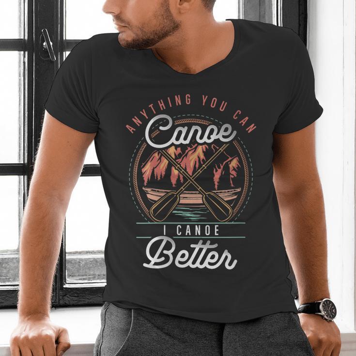 Women's Anything You Canoe I Canoe Better Kayak Canoeing Boat Lovers Men's V-Neck T-Shirt