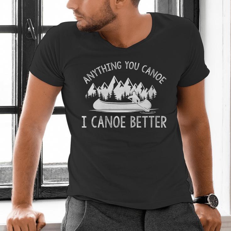 Women's Anything You Canoe I Canoe Better Canoe Lovers Men's V-Neck T-Shirt