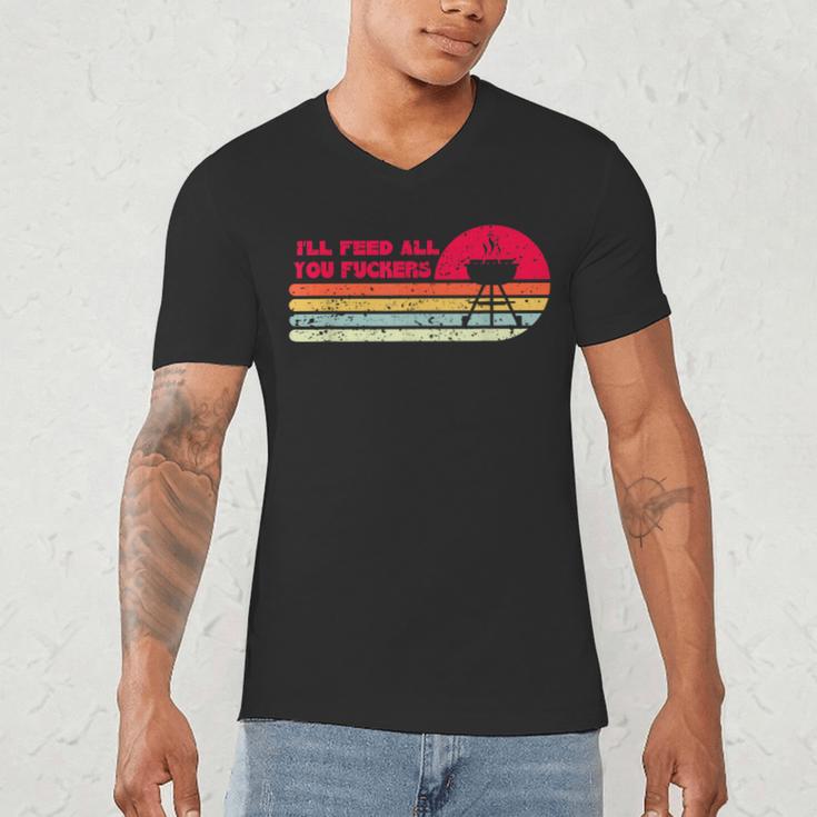 BBQ Dad Joke I'Ll Feed All You Fuckers Barbecue Cookout Chef Men's V-Neck T-Shirt