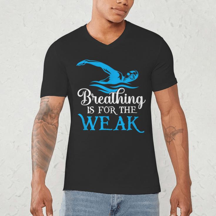 Breathing Is For The Weak Swimming Swimmer Men's V-Neck T-Shirt Breathing Is For The Weak Swimming Swimmer Men's V-Neck T-Shirt
