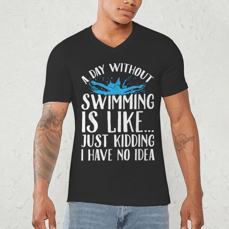 A Day Without Swimming Is Like Swimming Swimmer T-Shirt Men's V-Neck T-Shirt A Day Without Swimming Is Like Swimming Swimmer T-Shirt Men's V-Neck T-Shirt