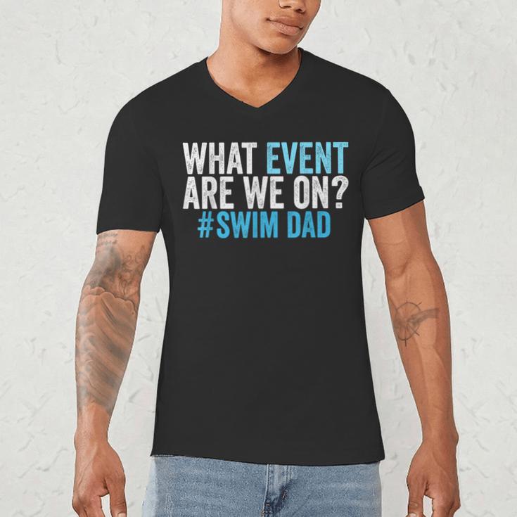 What Event Are We On Swim Dad Swimmer Father Swimming Men's V-Neck T-Shirt