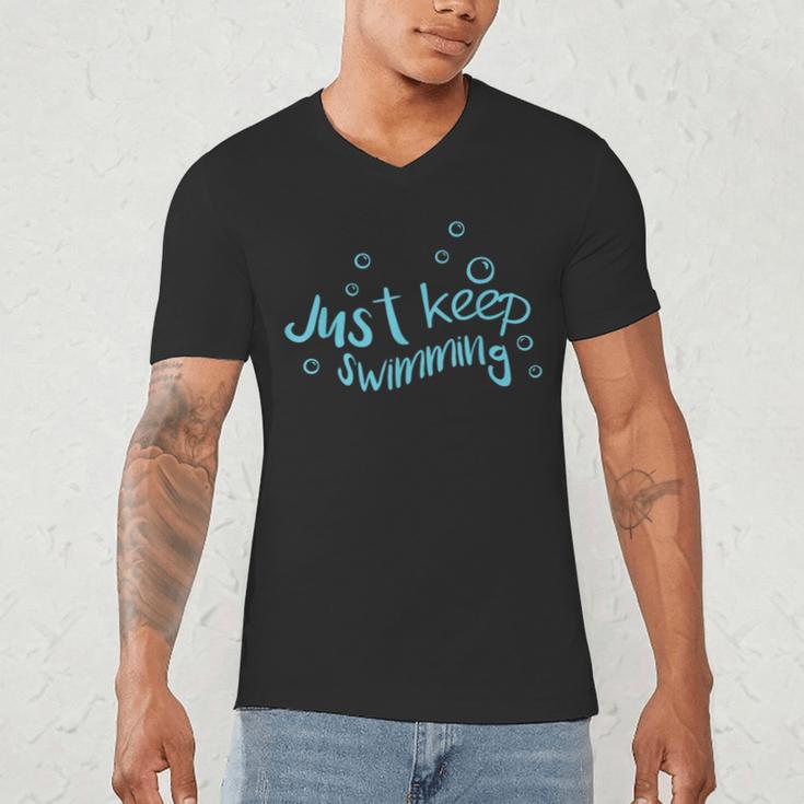 Just Keep Swimming Just Keep Swimming T's & More Men's V-Neck T-Shirt Just Keep Swimming Just Keep Swimming T's & More Men's V-Neck T-Shirt