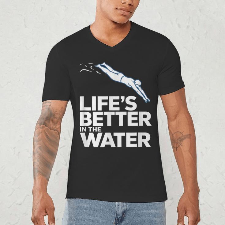 Life Is The Better In The Water Swimming Swimmers Men's V-Neck T-Shirt Life Is The Better In The Water Swimming Swimmers Men's V-Neck T-Shirt