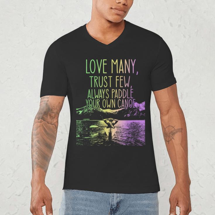 Love Many Trust Few Always Paddle Your Own Canoe Canoes Men's V-Neck T-Shirt